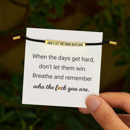 Don't Let The Hard Days Win Bracelet